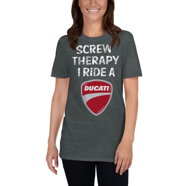 Screw Therapy, I Ride A Ducati T-Shirt - Image 4