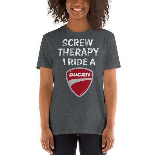 Screw Therapy, I Ride A Ducati T-Shirt - Image 5