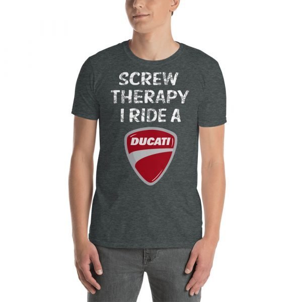 Screw Therapy, I Ride A Ducati T-Shirt - Image 8